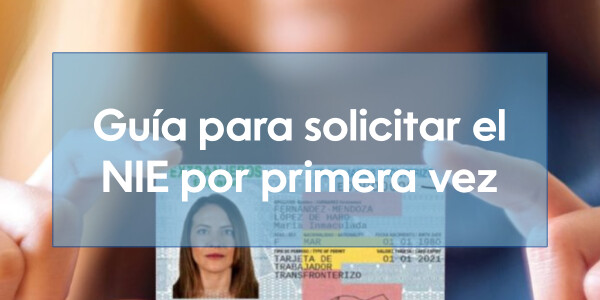 Cómo solicitar el NIE por primera vez: requisitos y pasos